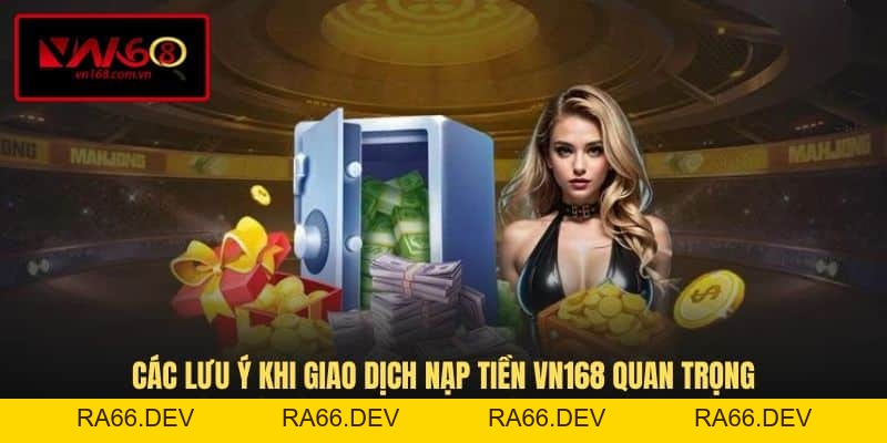 Nạp Tiền VN168 - Hướng Dẫn Quy Trình Gửi Vốn Nhanh, An Toàn - RA66.DEV