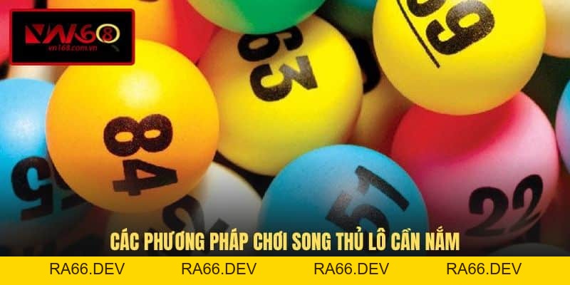 Song Thủ Lô Khung 2 Ngày - Mẹo Nuôi Tăng Cơ Hội Trúng Thưởng - RA66.DEV