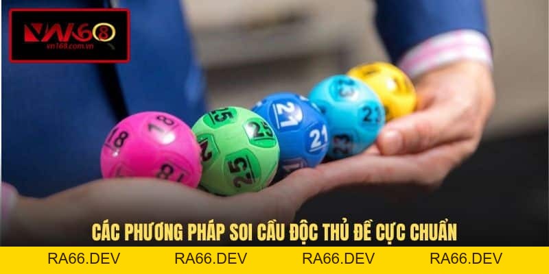 Độc Thủ Đề Miền Bắc - Khái Niệm Và Cách Soi Cầu Chuẩn Nhất - RA66.DEV