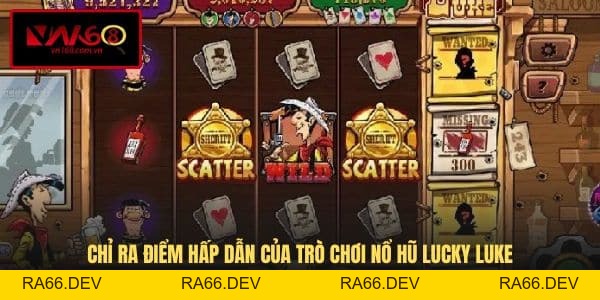 Nổ Hũ Lucky Luke VN168 - Chủ Đề Slot Game Độc Đáo Hấp Dẫn - RA66.DEV