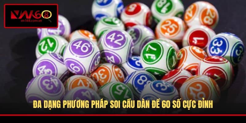 Soi Cầu Dàn Đề 60 Số - Chiến Thuật Hiệu Quả Dễ Trúng Lớn - RA66.DEV