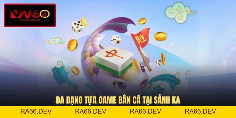 KA Bắn Cá VN168 - Trải Nghiệm Sảnh Cược Đỉnh Cao Đa Dạng Lựa Chọn - vn168.us.comKA Bắn Cá VN168 - Thế Giới Game Săn Thưởng Đầy Màu Sắc - RA66.DEV