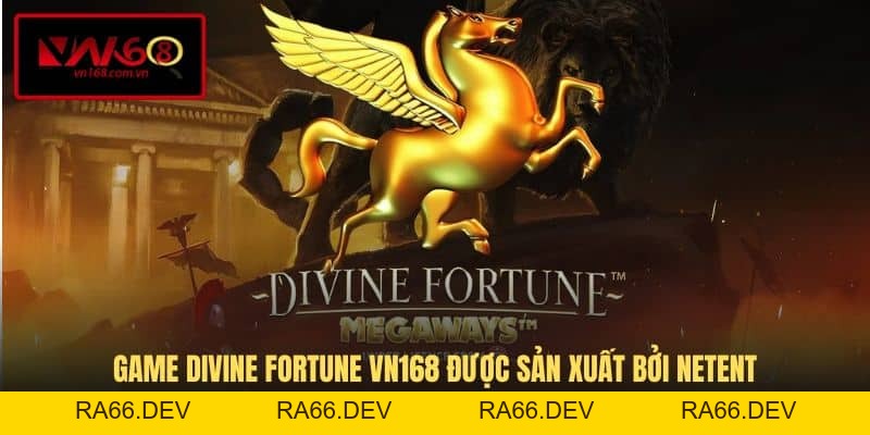 Divine Fortune VN168 - Tựa Game Ăn Khách Của Netent - RA66.DEV