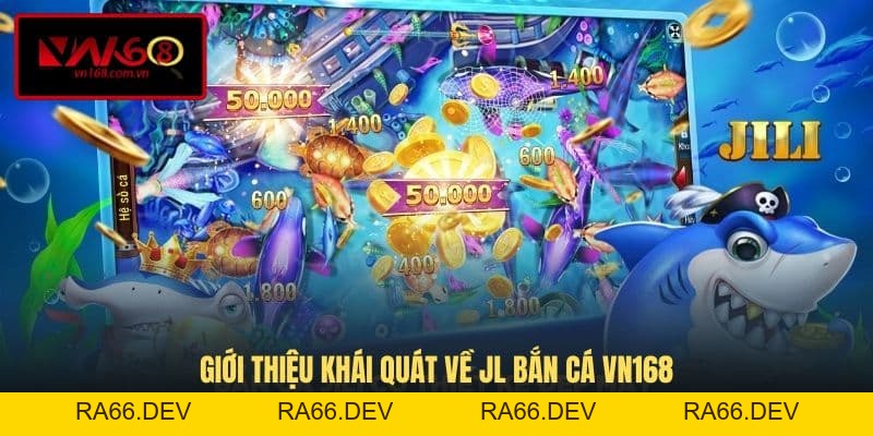 JL Bắn Cá VN168 - Sảnh Giải Trí Trực Tuyến Hấp Dẫn Trả Thưởng Uy Tín - vn168.us.comJL Bắn Cá VN168 - Sảnh Game Săn Thưởng Không Thể Bỏ Lỡ - RA66.DEV