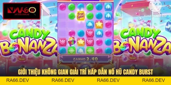 Nổ Hũ Candy Burst - Trò Chơi Săn Thưởng Đa Sắc Màu Tại VN168 - RA66.DEV