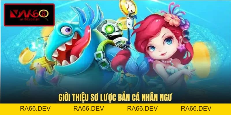 Bắn Cá Nhân Ngư - Tham Gia Giải Trí Và Săn Thưởng Lớn Tại VN168 - vn168.us.comBắn Cá Nhân Ngư - Tựa Game Săn Cá Với Đồ Hoạ Ấn Tượng - RA66.DEV