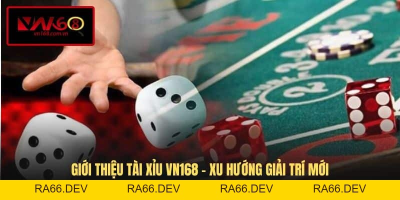 Tài Xỉu VN168 - Luật Chơi Sicbo Và Bí Kíp Cược Chuẩn - RA66.DEV