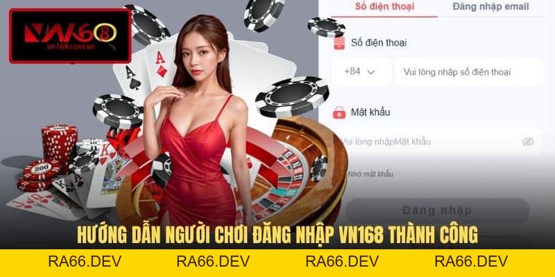 Đăng Nhập VN168 - Chi Tiết 04 Bước Thao Tác Nhanh Chóng - RA66.DEV
