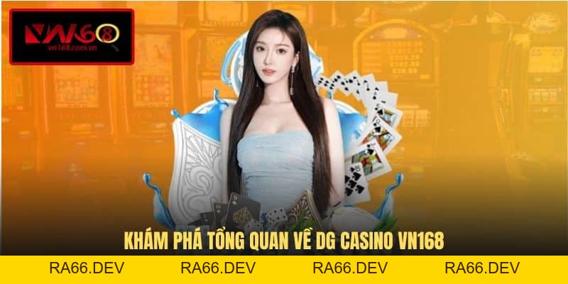 DG Casino - Mở Ra Không Gian Giải Trí Đỉnh Cao Tại VN168 - RA66.DEV