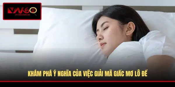 Giải Mã Giấc Mơ Lô Đề - Phương Pháp Tìm Số Đẹp Hữu Ích - RA66.DEV