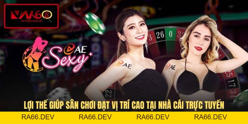 AE Sexy - Sảnh Cược Casino Hấp Dẫn Triệu Cược Thủ VN168 - RA66.DEV