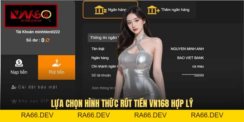 Rút Tiền VN168 - Chi Tiết 03 Bước Giao Dịch Nhanh Và Bảo Mật - RA66.DEV