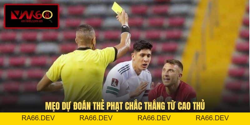 Kèo Thẻ Phạt - Hướng Dẫn Chốt Cược Cho Thành Viên Mới Bắt Đầu - RA66.DEV