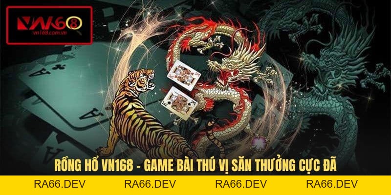 Casino VN168 - Sảnh Game Đổi Thưởng Đẳng Cấp Châu Âu - RA66.DEV
