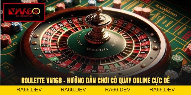 Casino VN168 - Sảnh Game Đổi Thưởng Đẳng Cấp Châu Âu - RA66.DEV