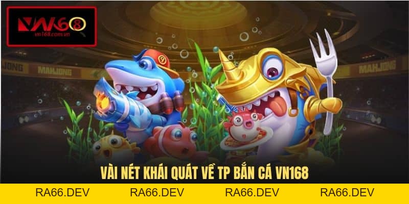TP Bắn Cá VN168 - Điểm Đến Săn Thưởng Hấp Dẫn Đa Dạng Chủ Đề - vn168.us.comTP Bắn Cá VN168 - Sảnh Cược Săn Thưởng Hấp Dẫn Và Uy Tín - RA66.DEV