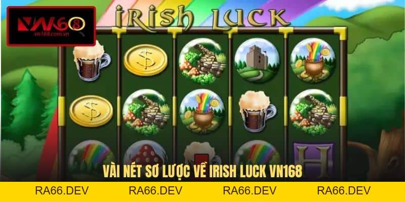 Irish Luck VN168 - Khám Phá Cánh Đồng Kho Báu May Mắn Và Cơ Hội Đổi Đời - vn168.us.comIrish Luck VN168 - Trải Nghiệm Game Quay Hũ Độc Đáo - RA66.DEV