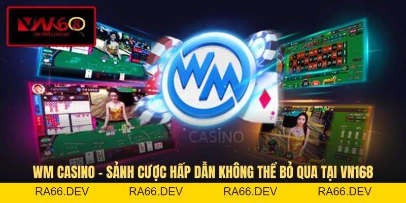 Casino VN168 - Sảnh Game Đổi Thưởng Đẳng Cấp Châu Âu - RA66.DEV