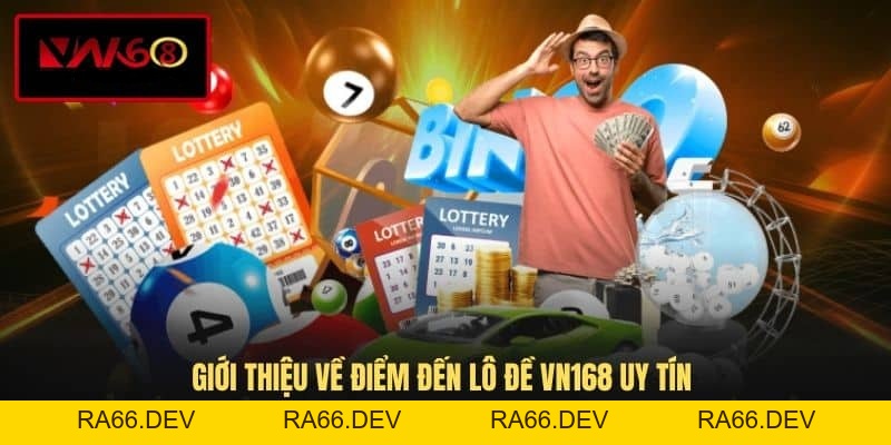 Lô Đề VN168 - Thử Thách Vận May Khẳng Định Đẳng Cấp - RA66.DEV
