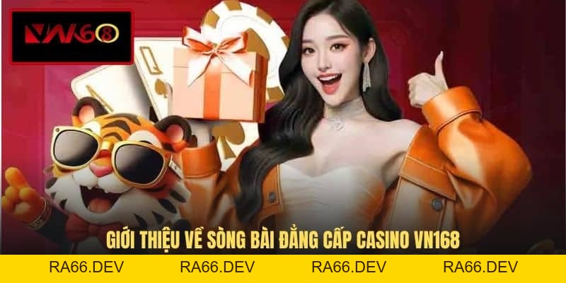 Casino VN168 - Sảnh Game Đổi Thưởng Đẳng Cấp Châu Âu - RA66.DEV