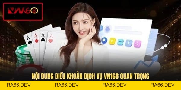 Điều Khoản Dịch Vụ VN168 - Tổng Hợp Quy Tắc Tham Gia - RA66.DEV